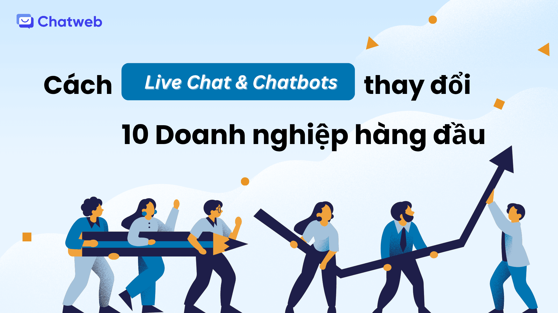 Cách Live Chat và Chatbot Đã Thay Đổi 10 Doanh Nghiệp Hàng Đầu