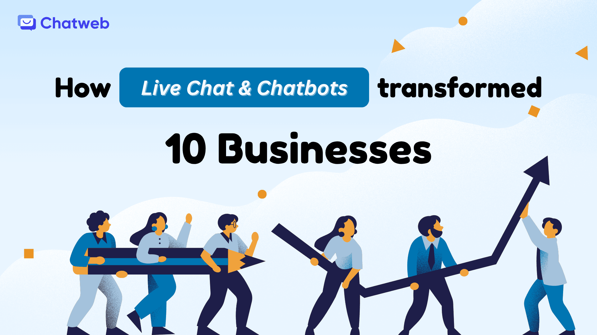 How Live Chat & Chatbots Transformed 10 Businesses